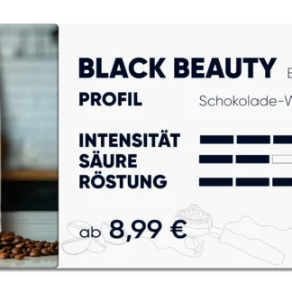 Produktkarte "Black Beauty" Esresso. Im Profil Schokolade, Walnuß und Kakao. Intensität 5 von 5, Säure 2 von 5, Röstung 5 von 5